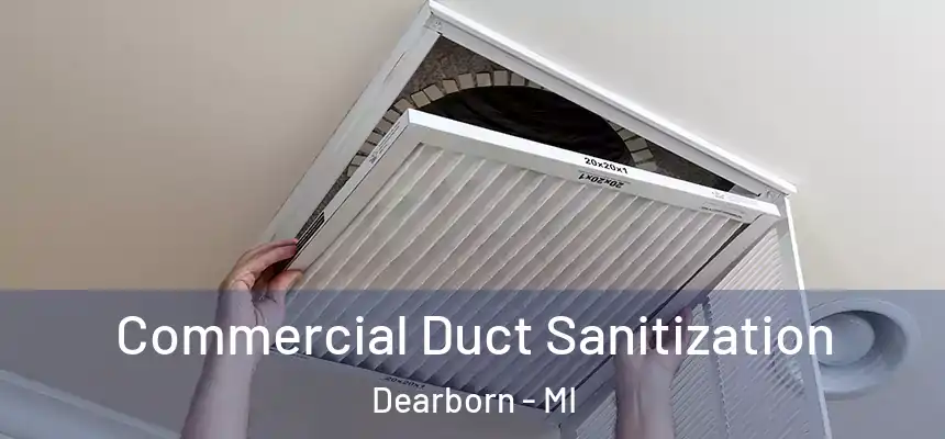 Commercial Duct Sanitization Dearborn - MI