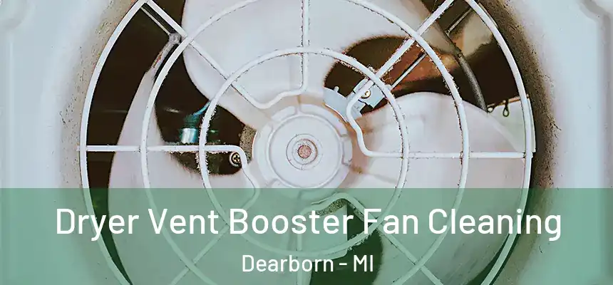 Dryer Vent Booster Fan Cleaning Dearborn - MI